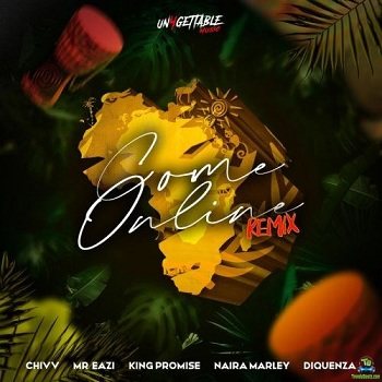 Chivv - Come Online (Remix) ft Naira Marley, Mr Eazi, King Promise, Diquenza