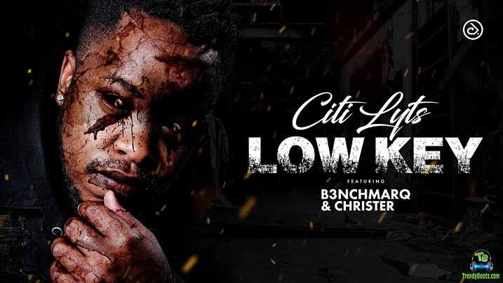 Citi Lyts - Low Key ft B3nchMarQ, Christer