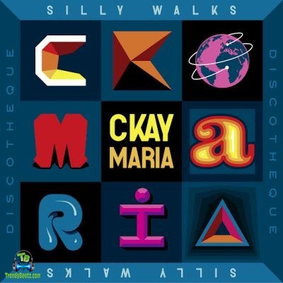 Ckay - Maria ft Silly Walks Discotheque