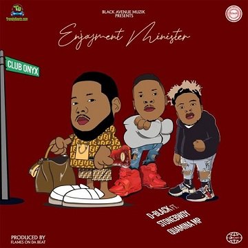 D Black - Enjoyment Minister ft Stonebwoy, Quamina MP