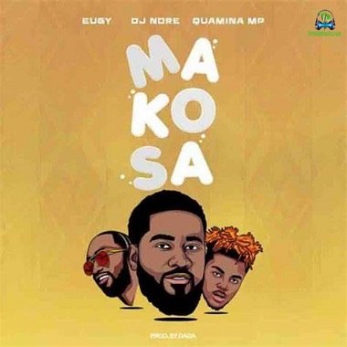 DJ Nore - Makosa ft Eugy, Quamina MP
