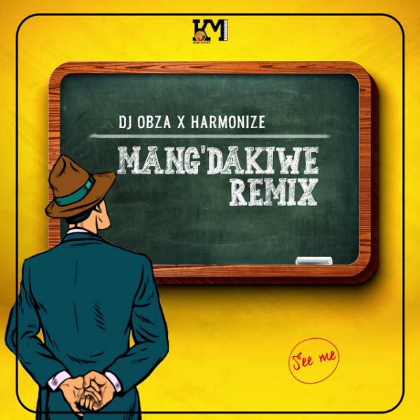 DJ Obza - Mang Dakiwe (Mang’Dakiwe) Remix ft Harmonize, Leon Lee