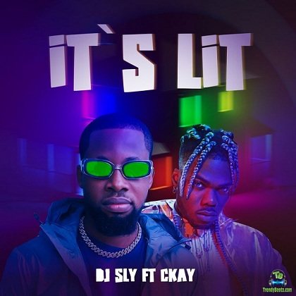 DJ Sly - It's Lit ft CKay