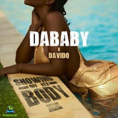 DaBaby - Showing Off Her Body (New Song) ft Davido