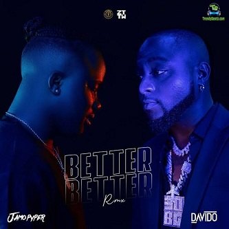 Davido - Better Better (Remix) ft Jamopyper