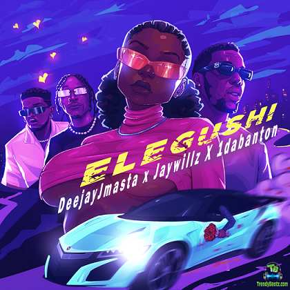 Deejay J Masta - Elegushi ft Jaywillz, 1Da Banton