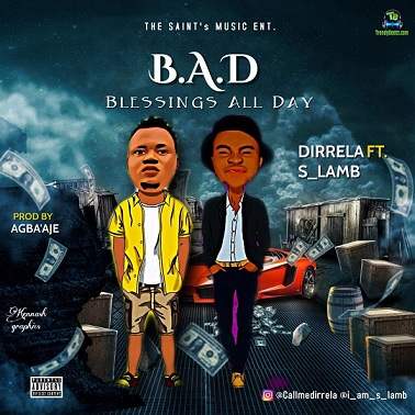 Dirrela - B.A.D (Blessing All Days) ft S Lamb