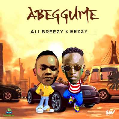 Dj Ali Breezy - Abeggume ft Eezzy