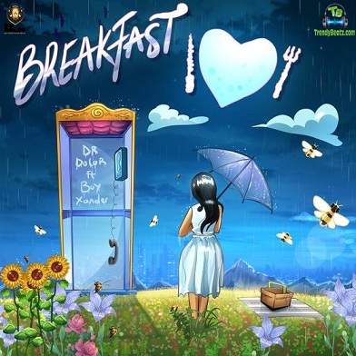 Dr Dolor - Breakfast ft Boy Xander