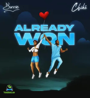 Dunnie - Already Won ft Chike