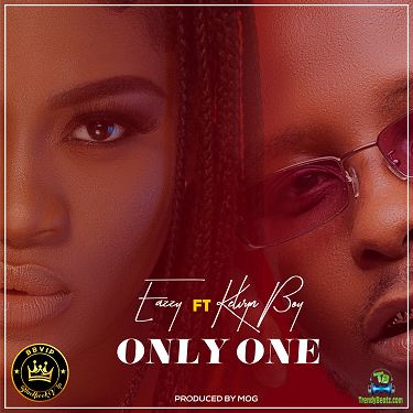 Eazzy - Only One ft Kelvyn Boy