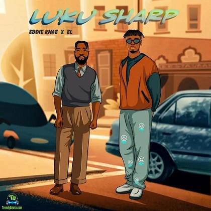 Eddie Khae - Luku Sharp ft E.L
