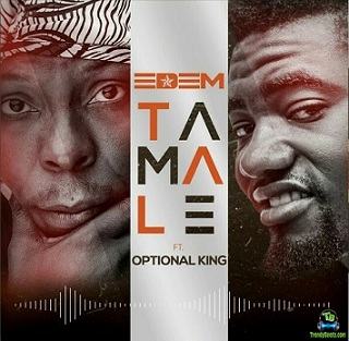 Edem - Tamale ft Optional King