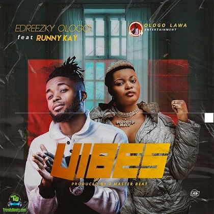 Edreezky ologo - Vibes ft Runny Kay