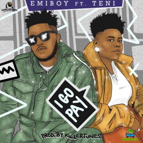 Emiboy - I Go Pay ft Teni