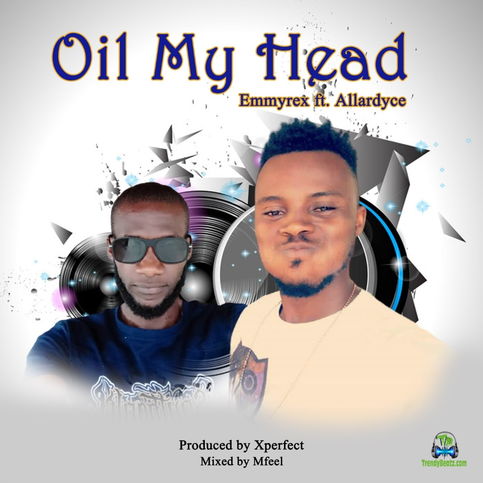 Emmyrex - Oil My Head ft Allardyce