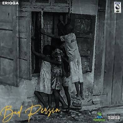 Erigga - Bad Persin