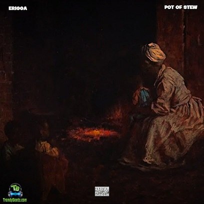 Erigga - Pot Of Stew
