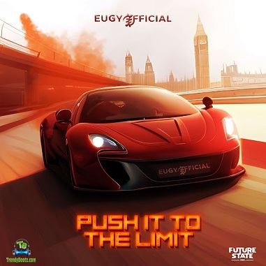 Eugy - Push It To The Limit ft K-Zaka