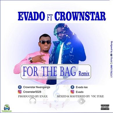Crownstar - For The Bag (Remix) ft Evado