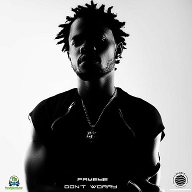 Fameye - Don't Worry