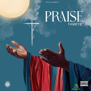 Fameye - Praise