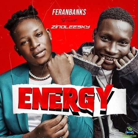 Feranbanks - Energy ft Zinoleesky