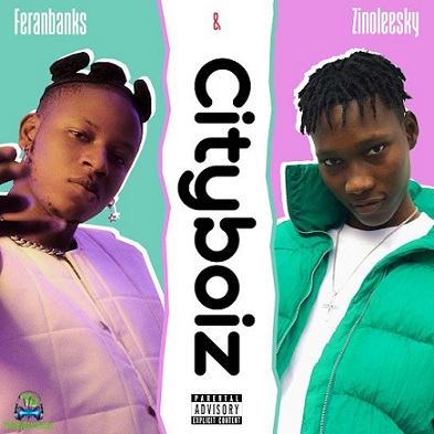 Feranbanks - Cityboiz ft Zinoleesky