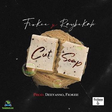 Fiokee - Cut Soap ft Raybekah