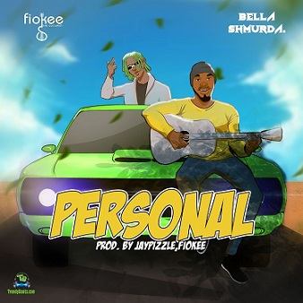 Fiokee - Personal ft Bella Shmurda