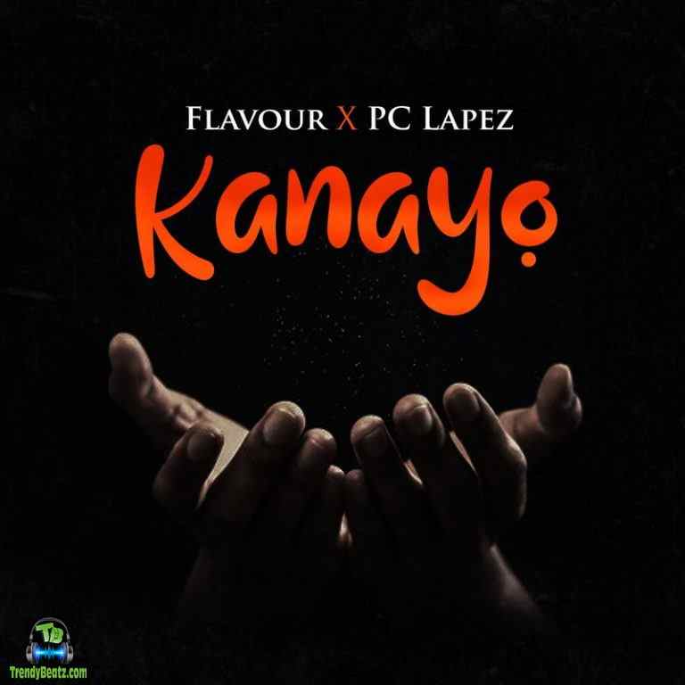 Flavour - Kanayo ft PC Lapez