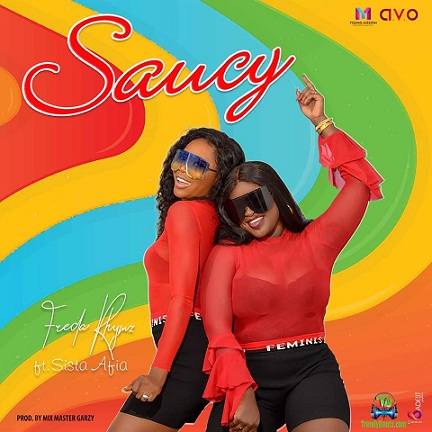 Freda Rhymz - Saucy ft Sista Afia