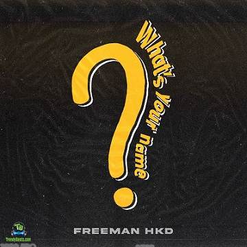 Freeman HKD - What's Your Name