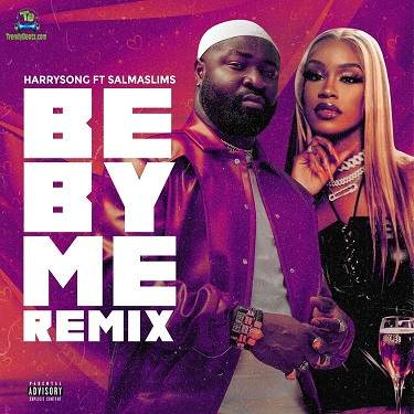 Harrysong - Be By Me (Remix) ft Salma Slims