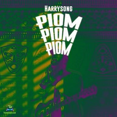 Harrysong - Piom Piom Piom