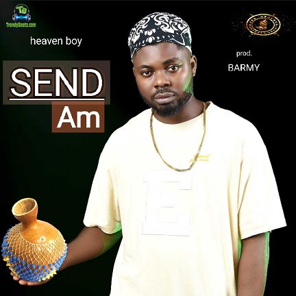 Heaven Boy - Send Am
