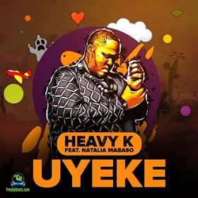 Heavy K - Uyeke ft Natalia Mabaso