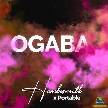 Humblesmith - Ogaba ft Portable