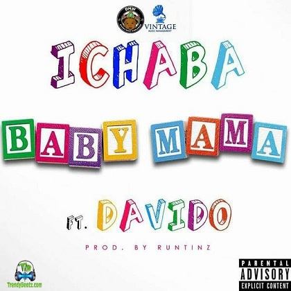 Ichaba - Baby Mama ft Davido
