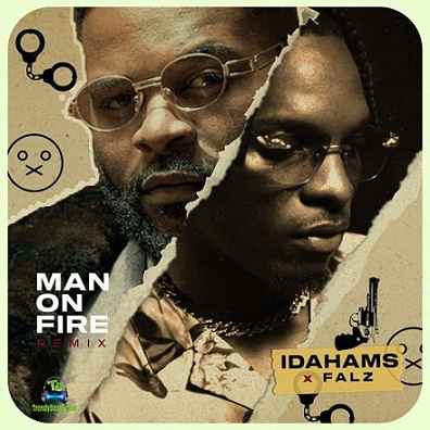 Idahams - Man On Fire (Remix) ft Falz