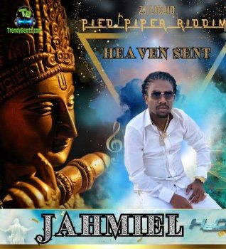 Jahmiel - Heaven Sent ft ZJ Liquid