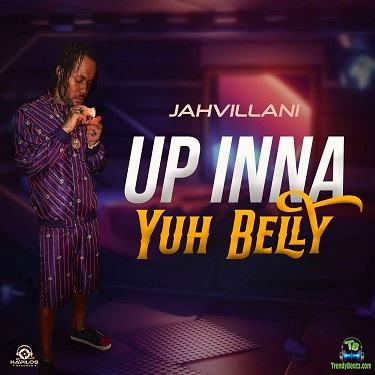 Jahvillani - Up Inna Yuh Belly