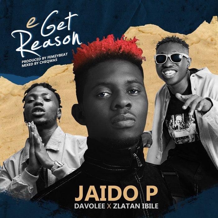 Jaido - E Get Reason ft Zlatan & Davolee