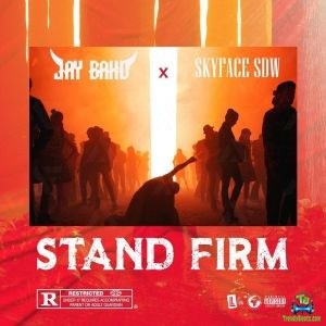 Jay Bahd - Stand Firm ft Skyface SDW