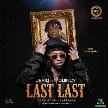 Jeriq - Last Last ft Quincy