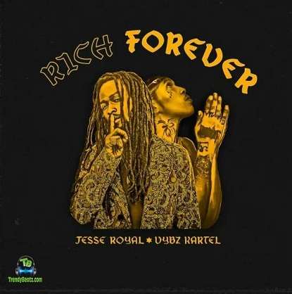 Jesse Royal - Rich Forever ft Vybz Kartel