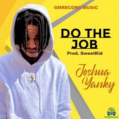 Joshua Yanky - Do The Job