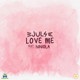 Juls - Love Me ft Niniola