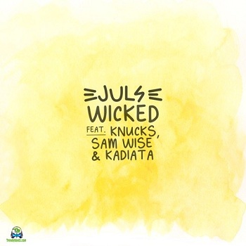 Juls - Wicked ft Sam Wise, Kadiata, Knucks