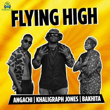 Khaligraph Jones - Flying High ft Angachi, Bakhita